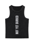 snow-washed black tank with NOT YET BURIED in tall silver-grey letters running up the front, flat view on white